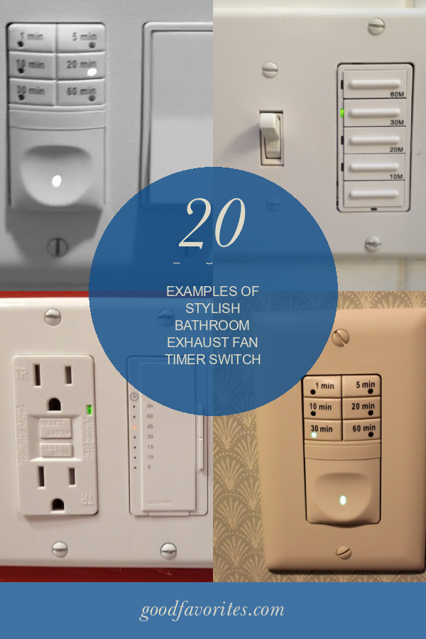 20 Perfect Examples Of Stylish Bathroom Exhaust Fan Timer Switch Home